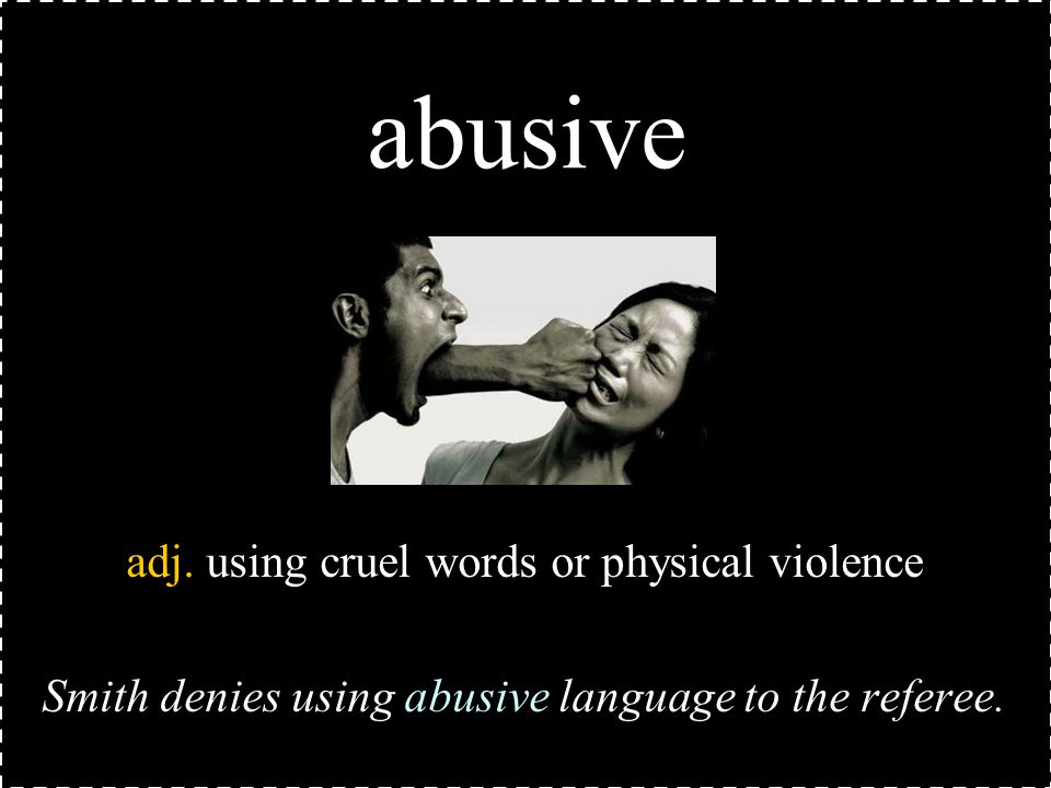 The Vocabulary abusive hang up upset harass prisoner insurance
