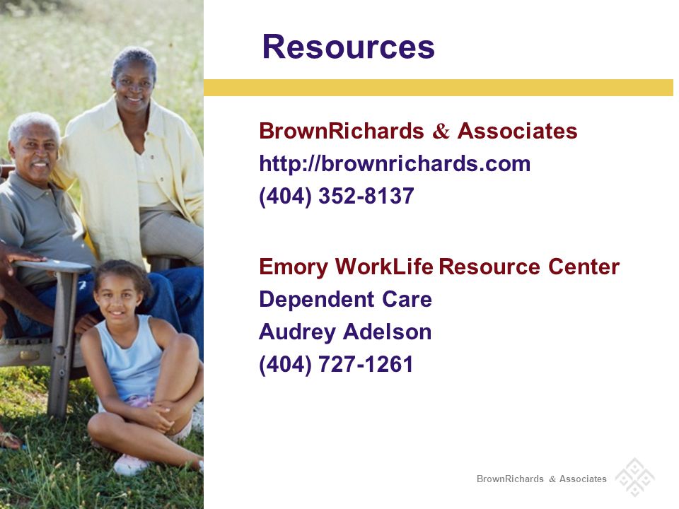 BrownRichards & Associates Resources BrownRichards & Associates   (404) Emory WorkLife Resource Center Dependent Care Audrey Adelson (404)