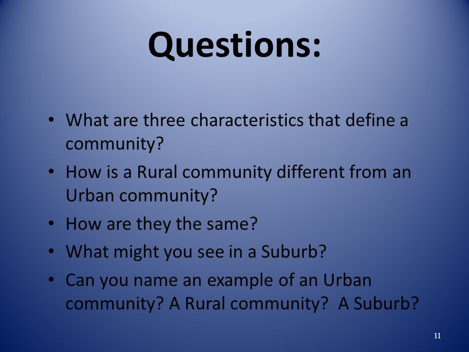 Questions: What are three characteristics that define a community.