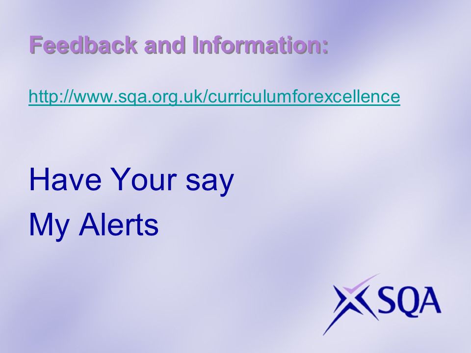 Feedback and Information:   Have Your say My Alerts