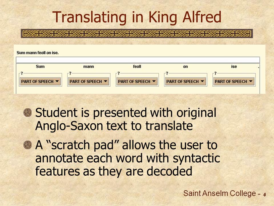 King Alfred A Translation Environment for Learners of AngloSaxon English Lisa N. Michaud
