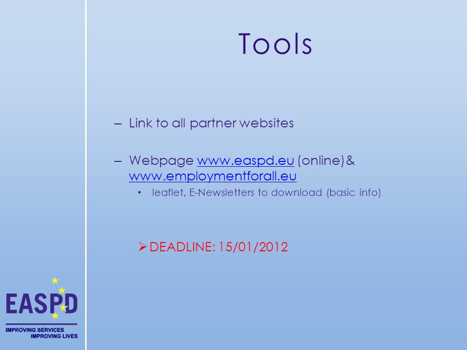 Tools – Link to all partner websites – Webpage   (online)&     leaflet, E-Newsletters to download (basic info) DEADLINE: 15/01/2012
