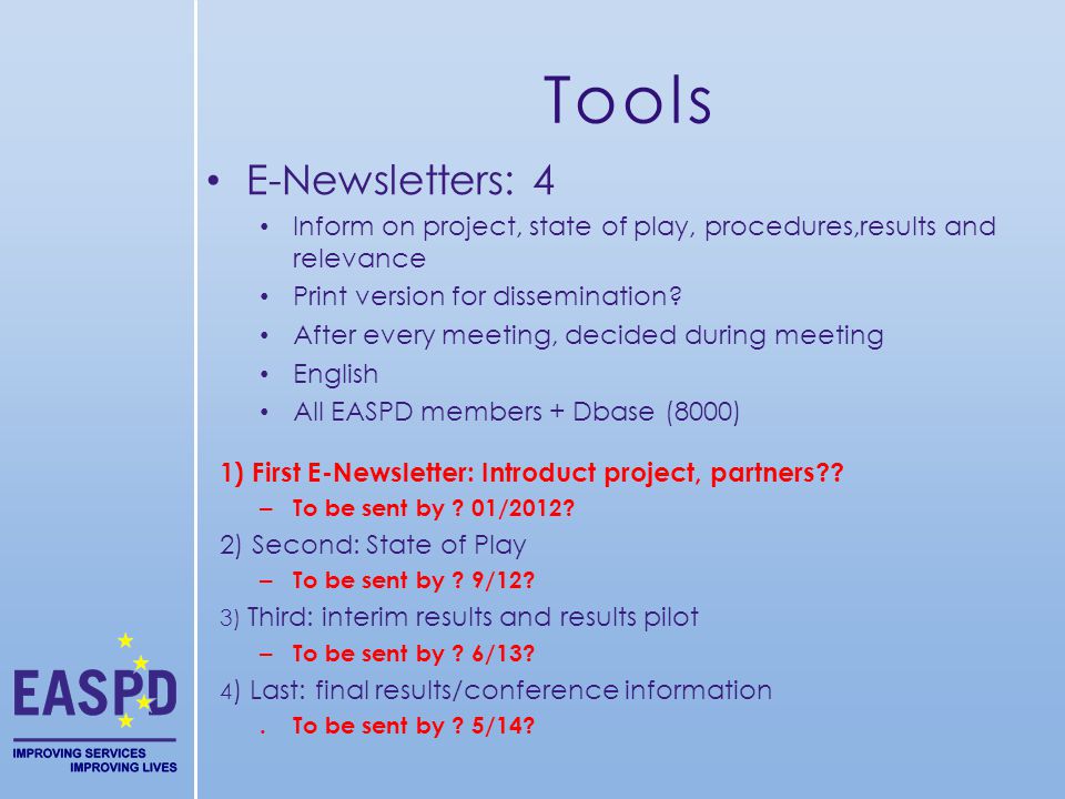 Tools E-Newsletters: 4 Inform on project, state of play, procedures,results and relevance Print version for dissemination.