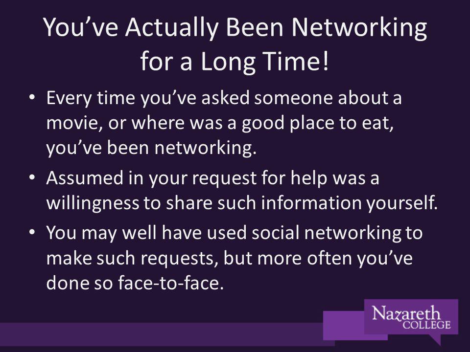 Youve Actually Been Networking for a Long Time.