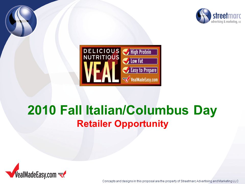 2010 Fall Italian/Columbus Day Retailer Opportunity Concepts and designs in this proposal are the property of Streetmarc Advertising and Marketing LLC