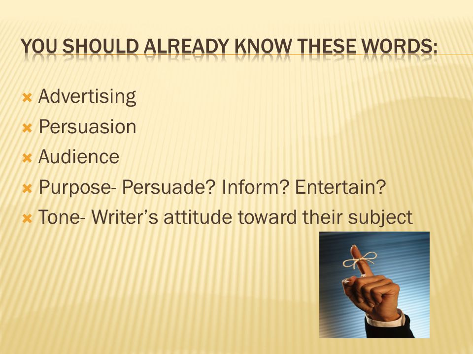 Advertising Persuasion Audience Purpose- Persuade.