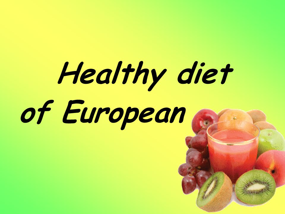 Healthy diet of European