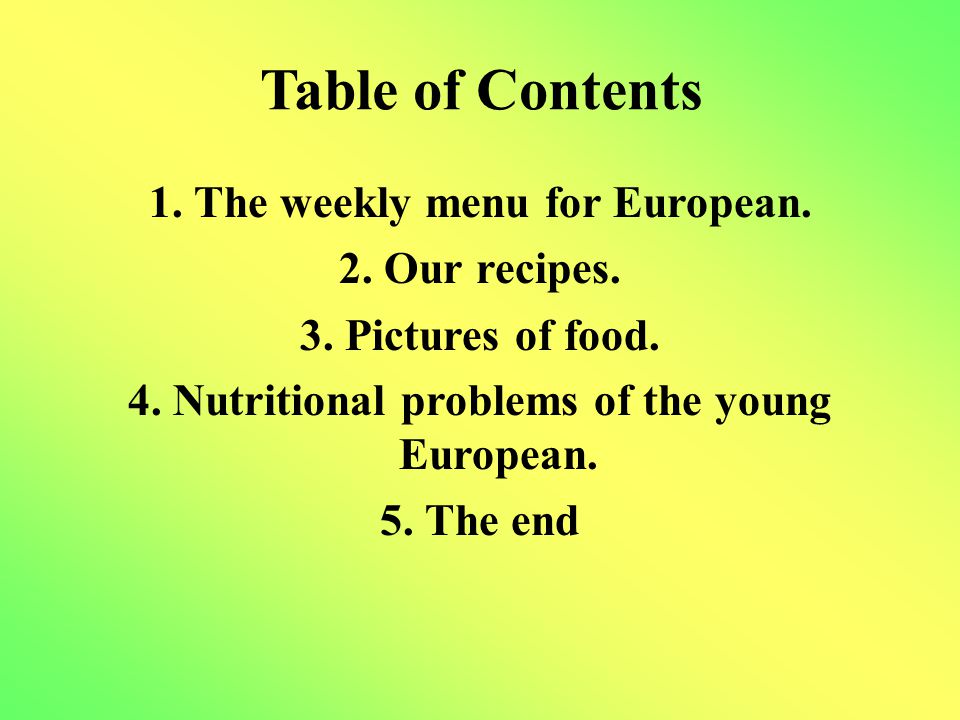 Table of Contents 1. The weekly menu for European.