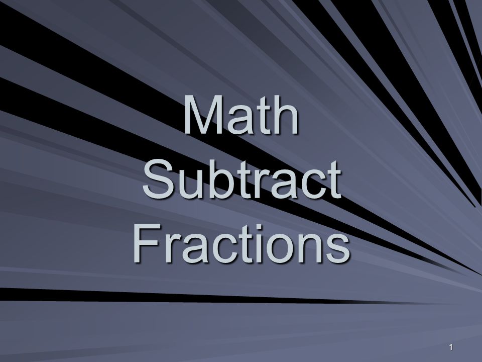 1 Math Subtract Fractions