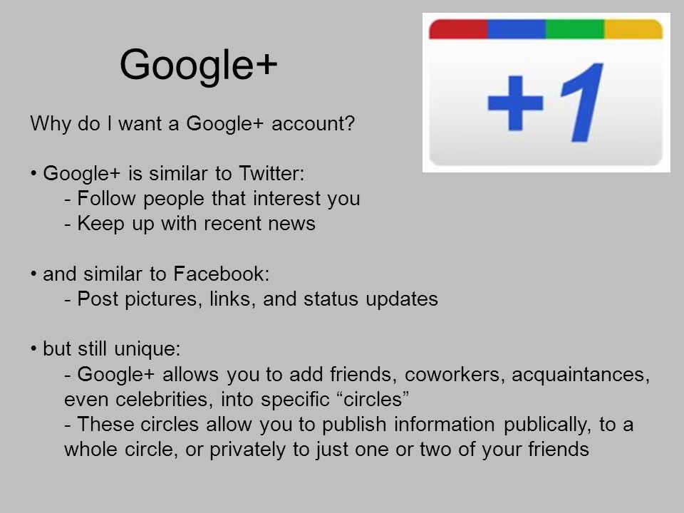 Google+ Why do I want a Google+ account.