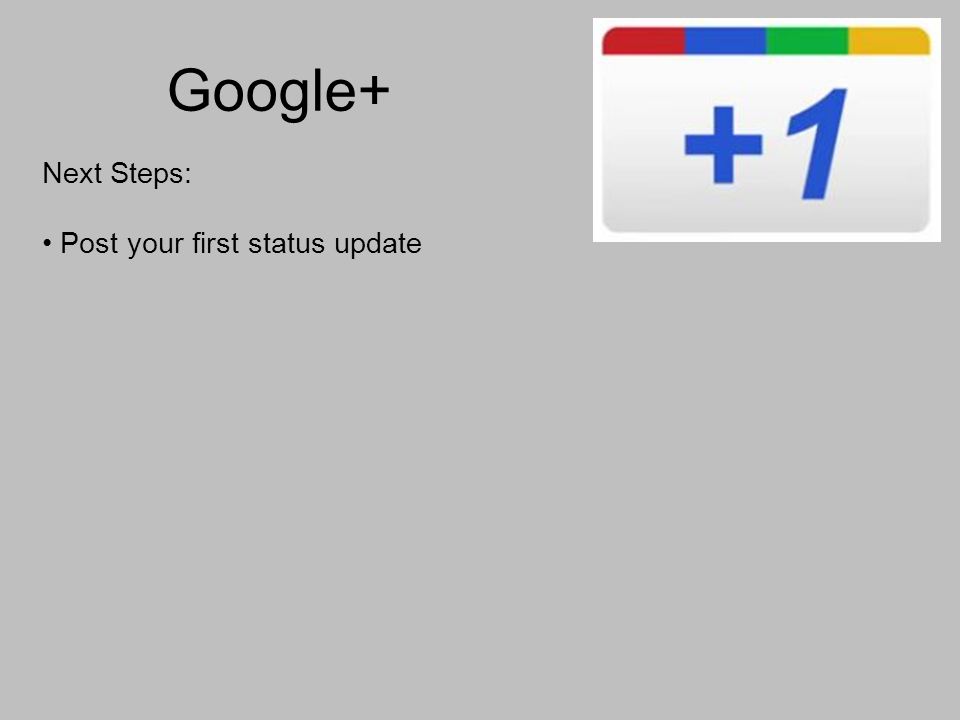 Google+ Next Steps: Post your first status update