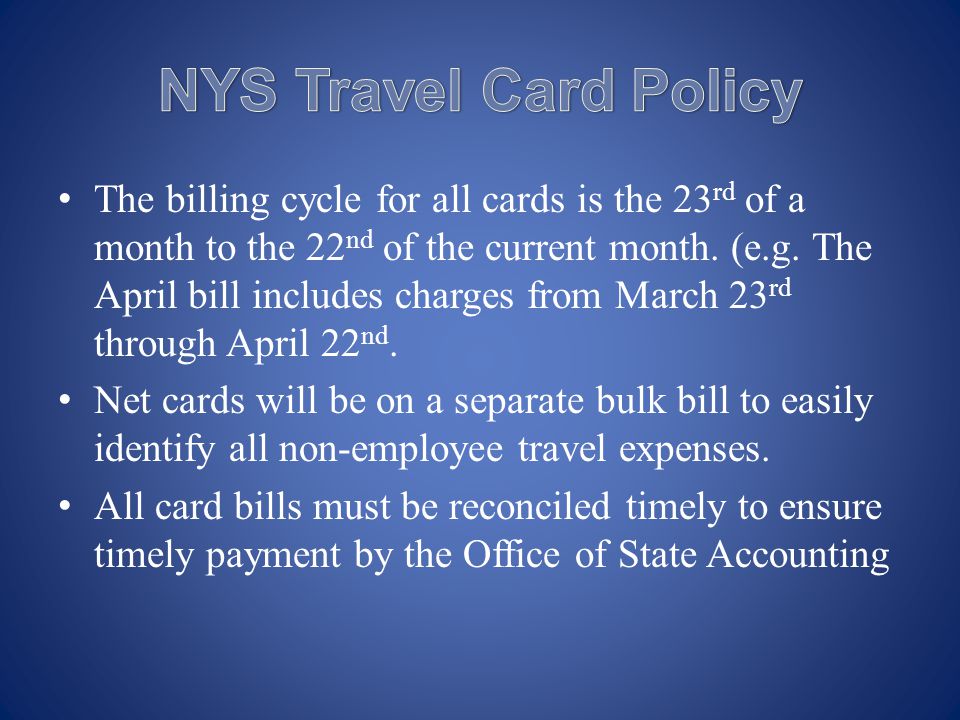 The billing cycle for all cards is the 23 rd of a month to the 22 nd of the current month.
