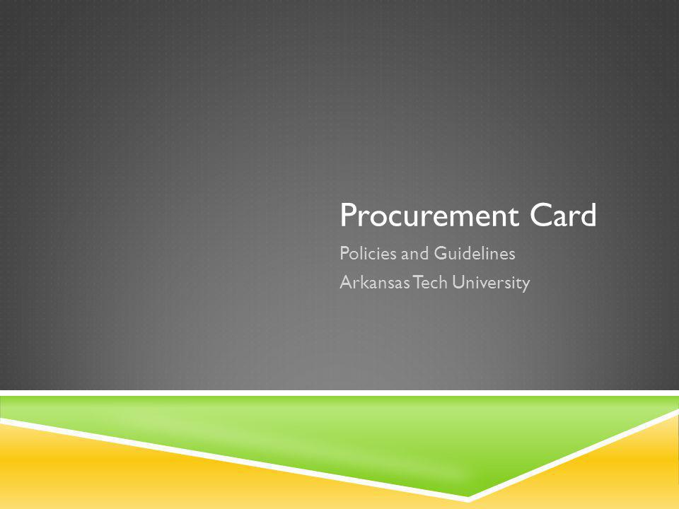 Procurement Card Policies and Guidelines Arkansas Tech University