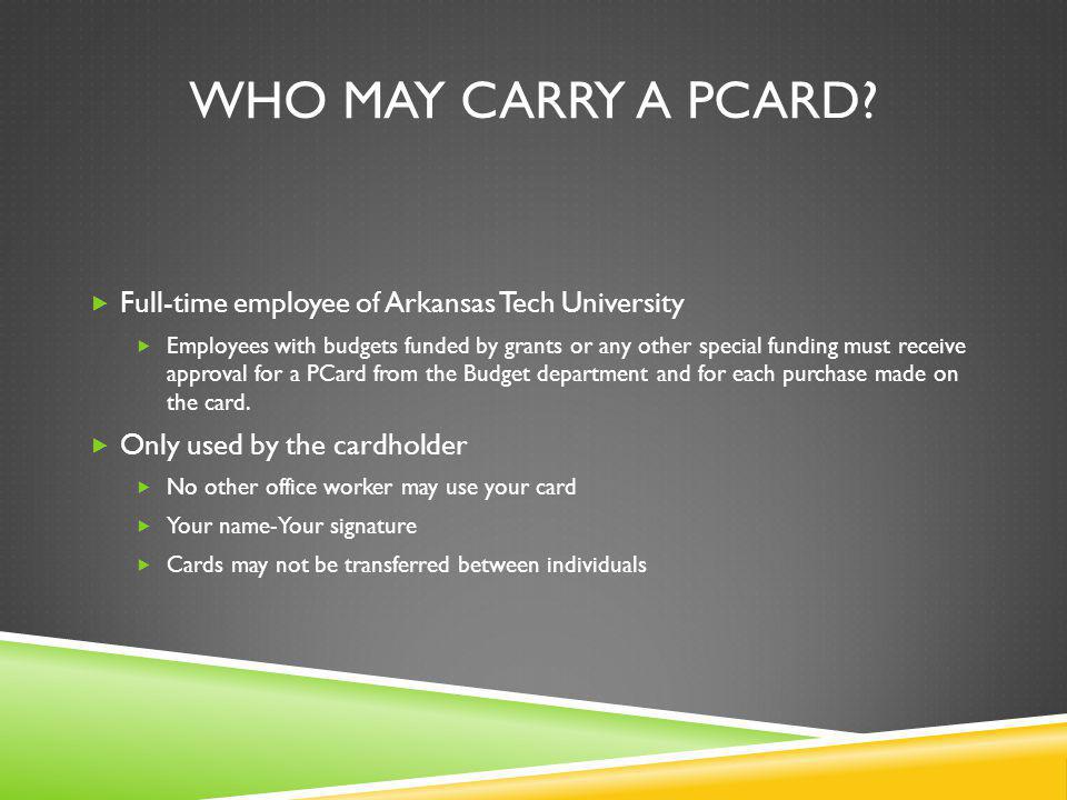 WHO MAY CARRY A PCARD.