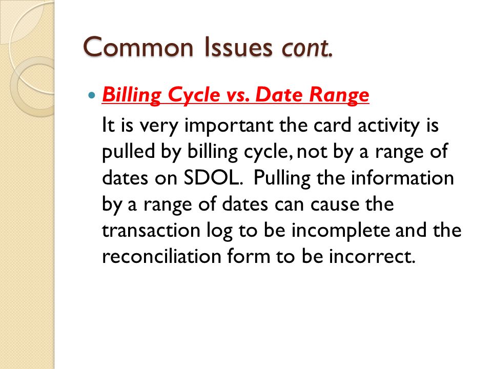 Common Issues cont. Billing Cycle vs.