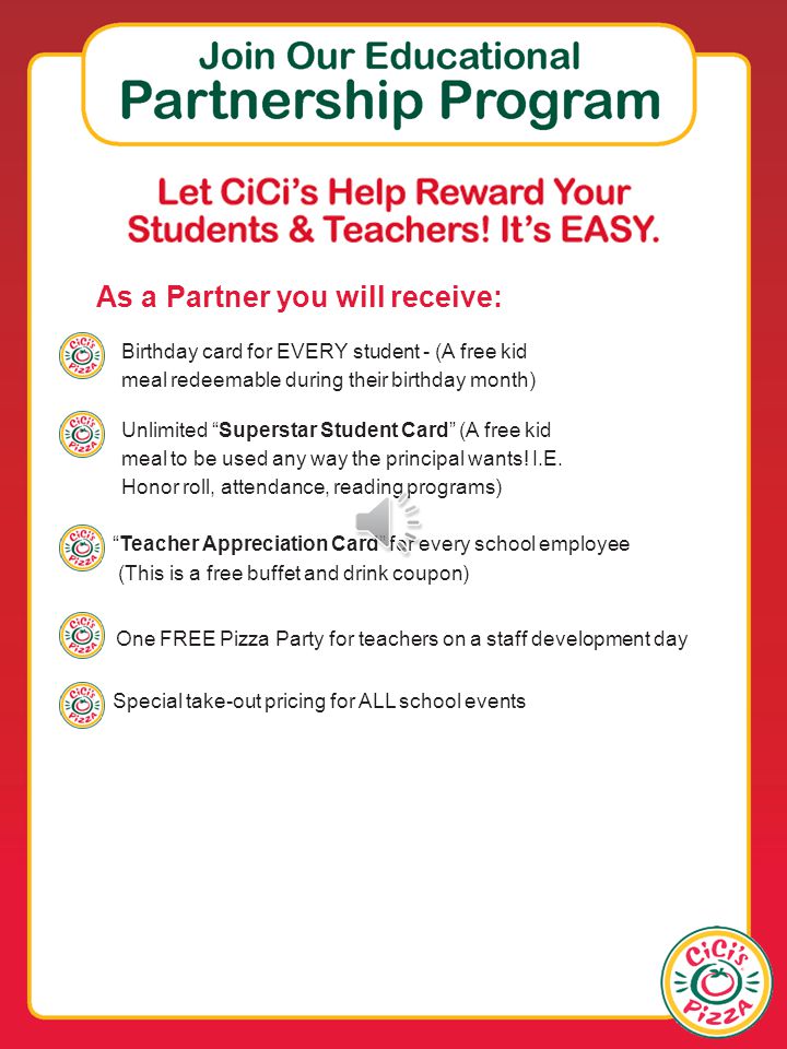 As a Partner you will receive: Birthday card for EVERY student - (A free kid meal redeemable during their birthday month) Unlimited Superstar Student Card (A free kid meal to be used any way the principal wants.