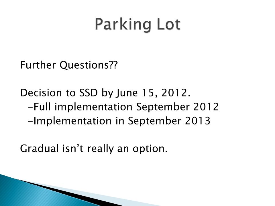 Further Questions . Decision to SSD by June 15,