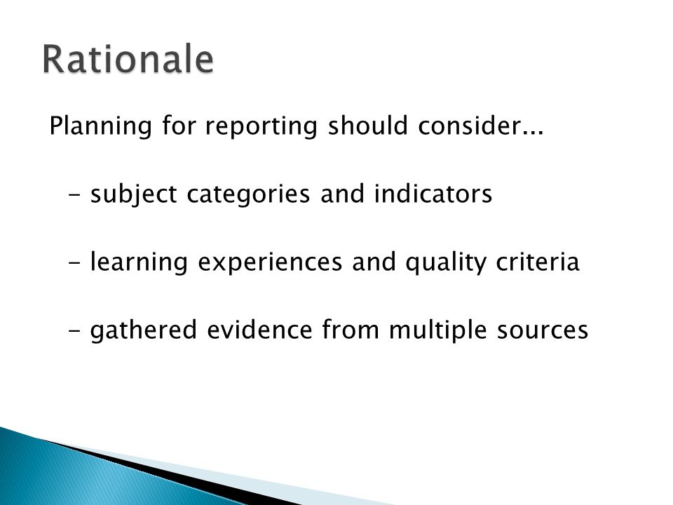 Planning for reporting should consider...