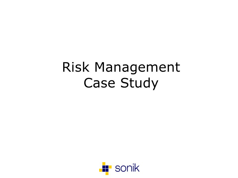 Risk Management Case Study