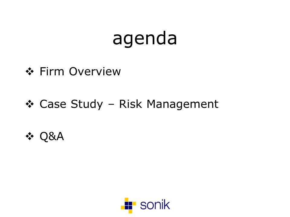 agenda Firm Overview Case Study – Risk Management Q&A