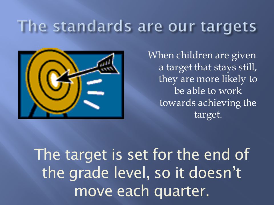 When children are given a target that stays still, they are more likely to be able to work towards achieving the target.