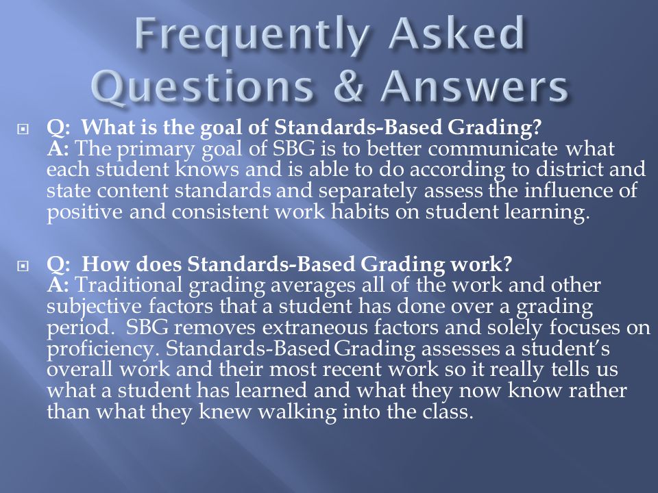 Q: What is the goal of Standards-Based Grading.