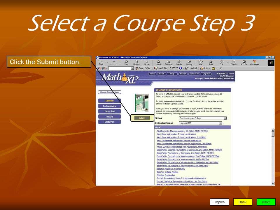 TopicsBackNext Select a Course Step 3 Click the Submit button.