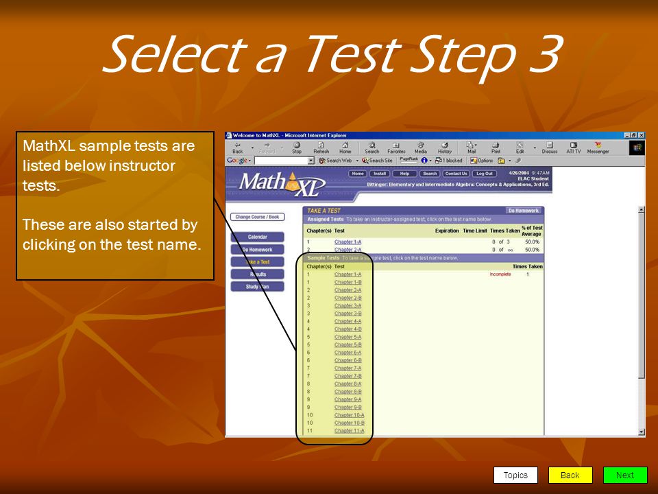 TopicsBackNext Select a Test Step 3 MathXL sample tests are listed below instructor tests.
