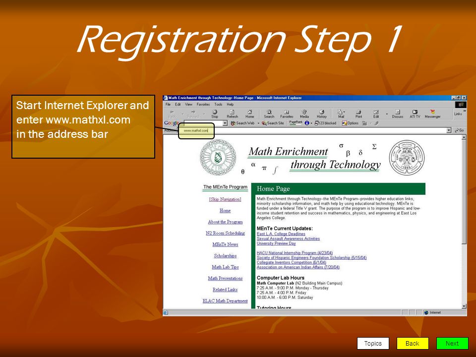 TopicsBackNext Registration Step 1 Start Internet Explorer and enter   in the address bar