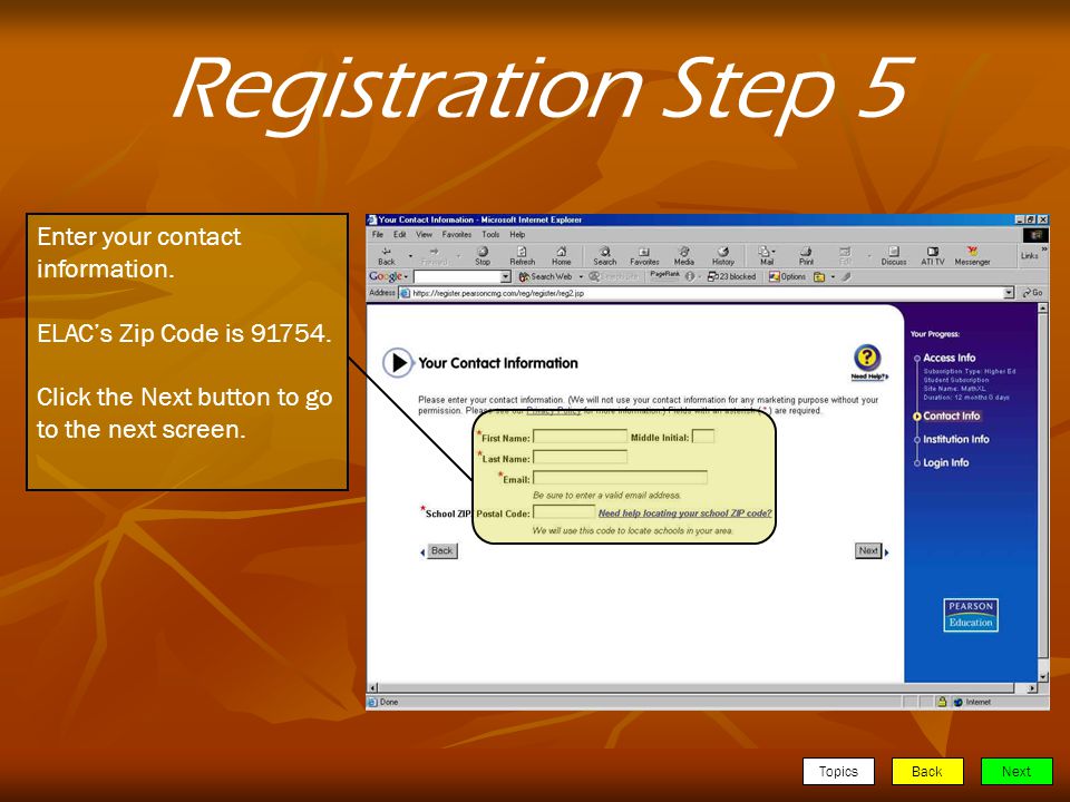TopicsBackNext Registration Step 5 Enter your contact information.