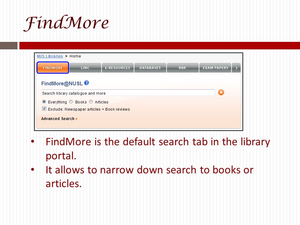 FindMore FindMore is the default search tab in the library portal.