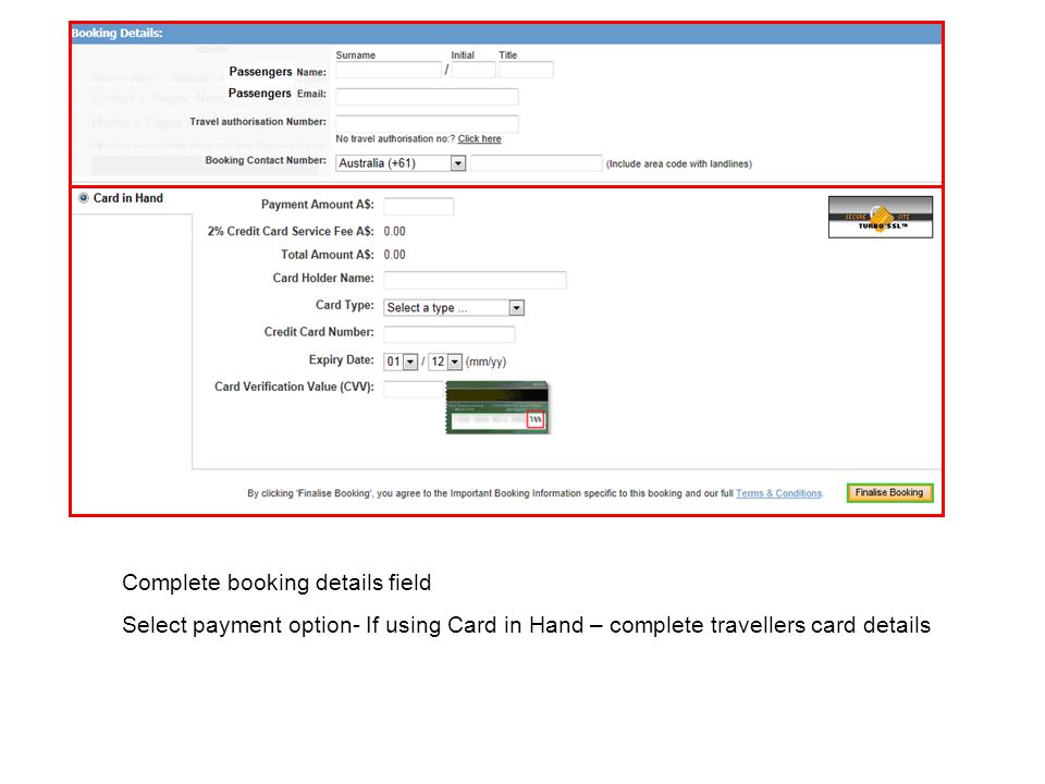 Complete booking details field Select payment option- If using Card in Hand – complete travellers card details