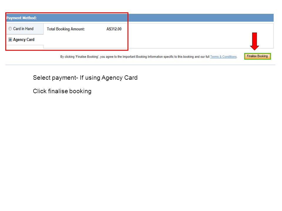 Select payment- If using Agency Card Click finalise booking