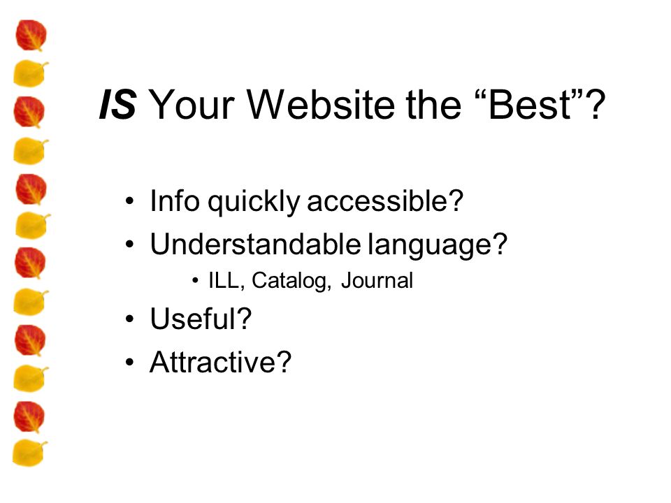 IS Your Website the Best. Info quickly accessible.
