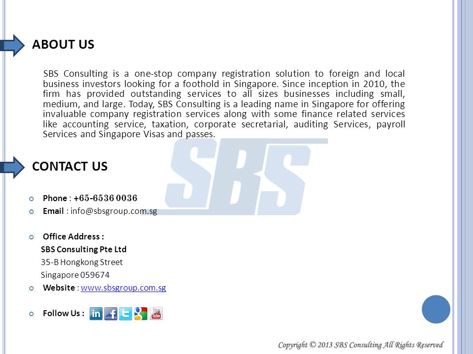 ABOUT US SBS Consulting is a one-stop company registration solution to foreign and local business investors looking for a foothold in Singapore.