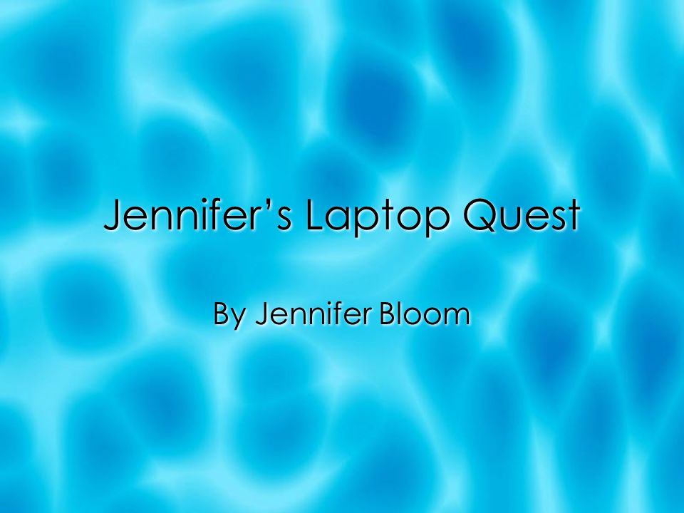 Jennifers Laptop Quest By Jennifer Bloom