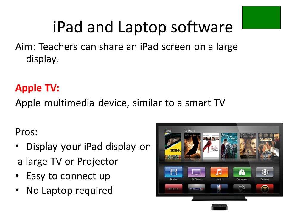 iPad and Laptop software Aim: Teachers can share an iPad screen on a large display.