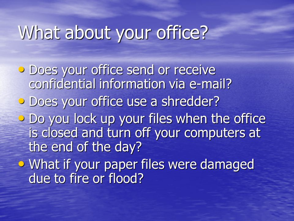 What about your office. Does your office send or receive confidential information via  .