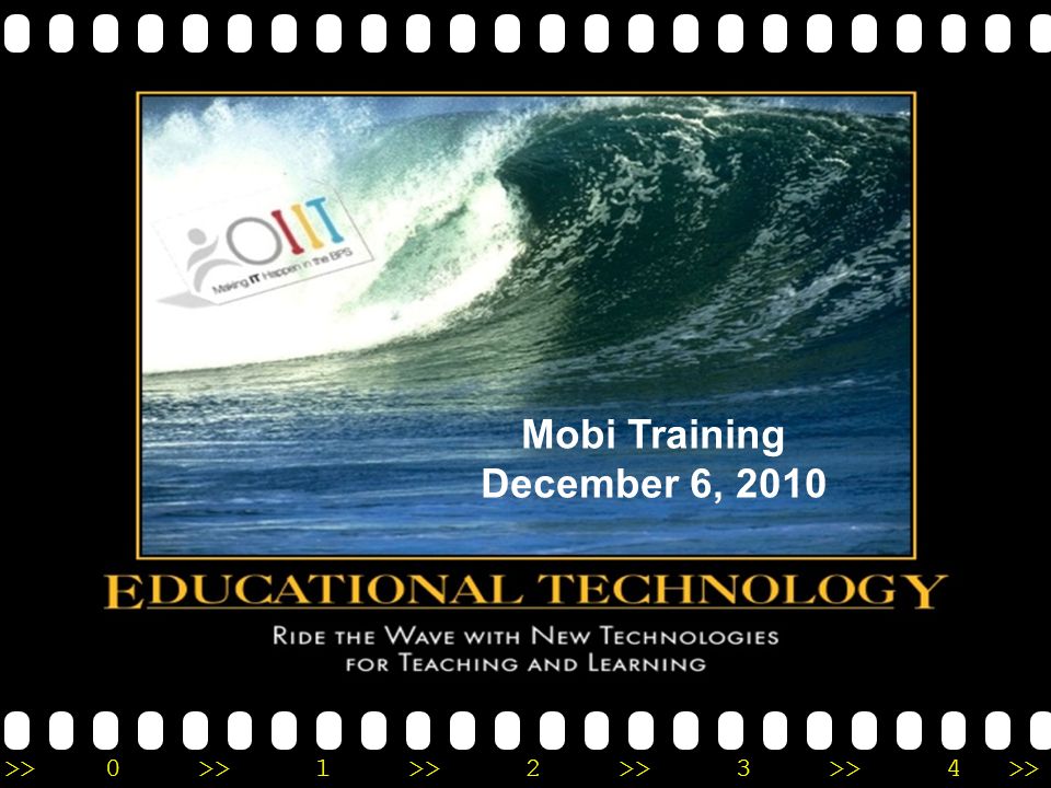 >>0 >>1 >> 2 >> 3 >> 4 >> Mobi Training December 6, 2010
