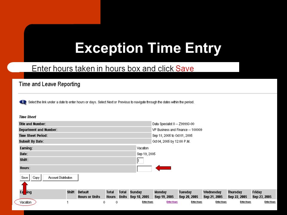 Exception Time Entry Enter hours taken in hours box and click Save