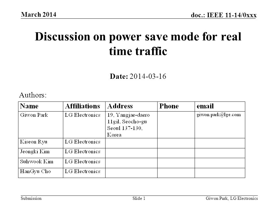 Submission doc.: IEEE 11-14/0xxx March 2014 Giwon Park, LG ElectronicsSlide 1 Discussion on power save mode for real time traffic Date: Authors: