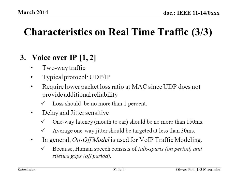 Submission doc.: IEEE 11-14/0xxx March 2014 Giwon Park, LG ElectronicsSlide 5 Characteristics on Real Time Traffic (3/3) 3.
