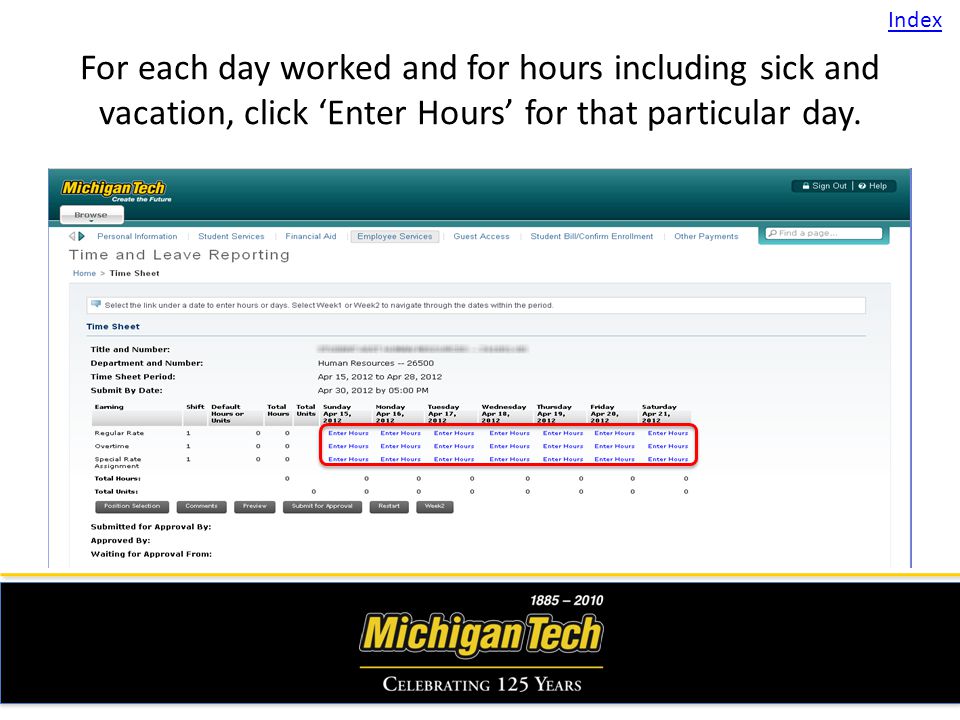 For each day worked and for hours including sick and vacation, click Enter Hours for that particular day.