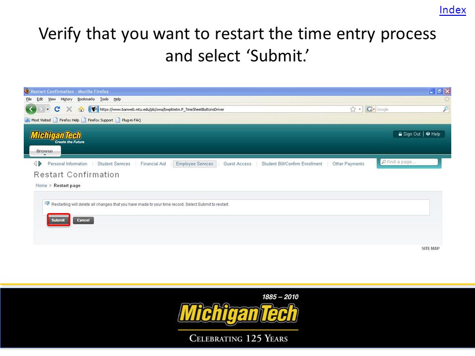 Verify that you want to restart the time entry process and select Submit. Index