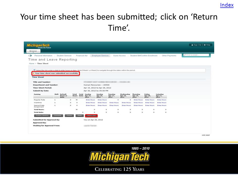 Your time sheet has been submitted; click on Return Time. Index