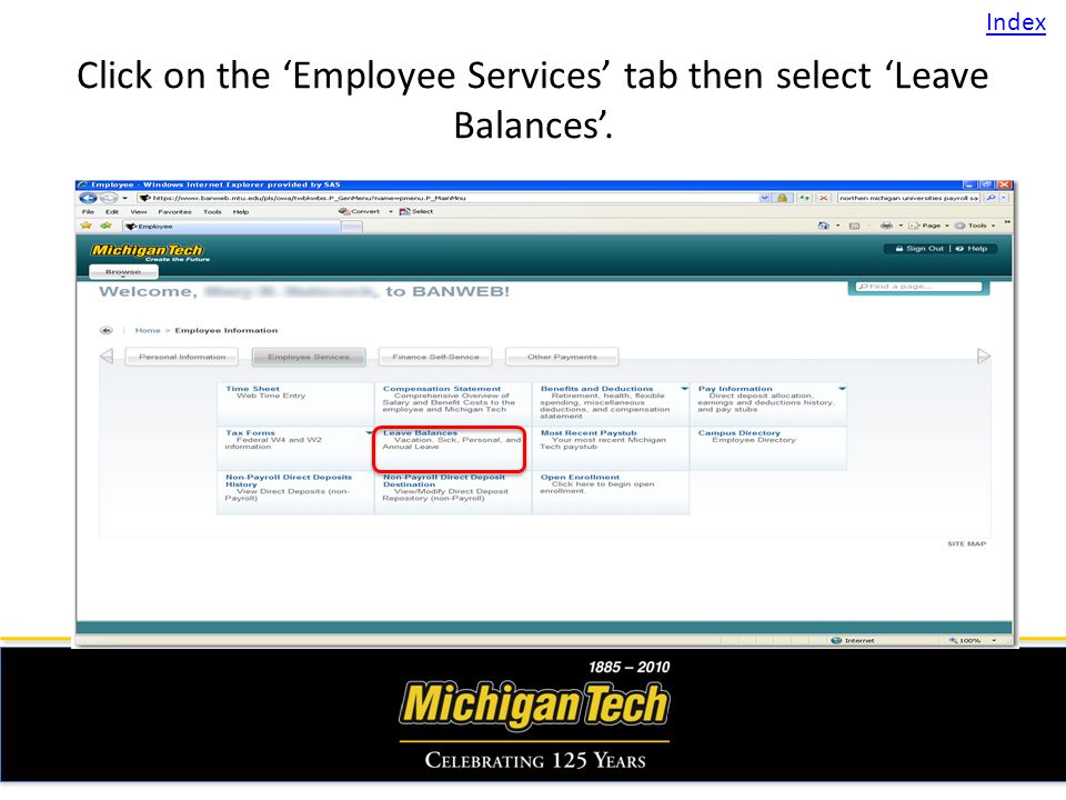 Click on the Employee Services tab then select Leave Balances. Index