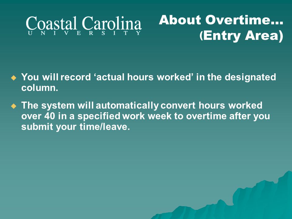 You will record actual hours worked in the designated column.