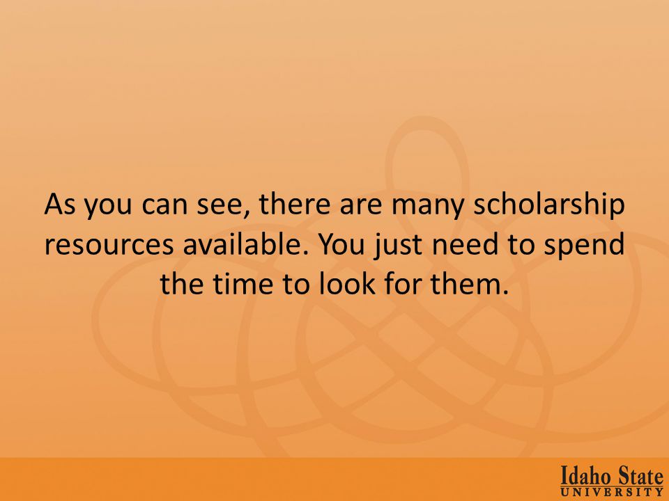 As you can see, there are many scholarship resources available.