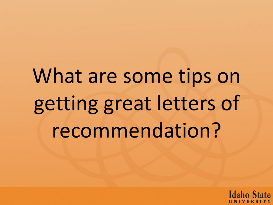 What are some tips on getting great letters of recommendation