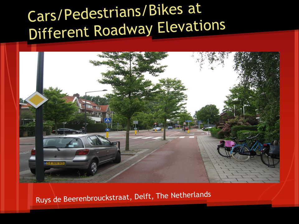 Cars/Pedestrians/Bikes at Different Roadway Elevations Ruys de Beerenbrouckstraat, Delft, The Netherlands